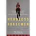 Headless Horsemen: A Tale of Chemical Colts, Subprime Sales Agents, and the Last Kentucky Derby on Steroids
