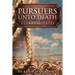 Pursuers Unto Death