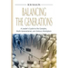 Balancing the Generations: A Leader's Guide to the Complex, Multi-Generational, 21st Century Workplace