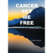 Cancer Set Me Free