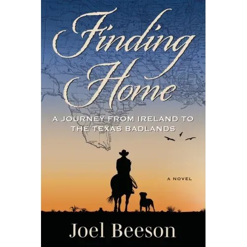 Finding Home: A Journey from Ireland to the Texas Badlands