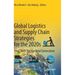 Global Logistics and Supply Chain Strategies for the 2020s: Vital Skills for the Next Generation