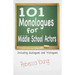 101 Monologues for Middle School Actors