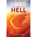 A Near Death Experience: I Died and Came Back from Hell