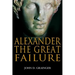 Alexander the Great Failure: The Collapse of the Macedonian Empire