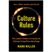 Culture Rules: The Leader's Guide to Creating the Ultimate Competitive Advantage