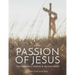 The Passion of Jesus: The Preacher's Outline & Sermon Bible: King James Version