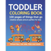 Toddler Coloring Book 100 pages of things that go Creative simple picture perfect for kids School Bus, Out side, kids and more: 100+ pages 50 Unique p