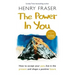 The Power in You: How to Accept Your Past, Live in the Present and Shape a Positive Future