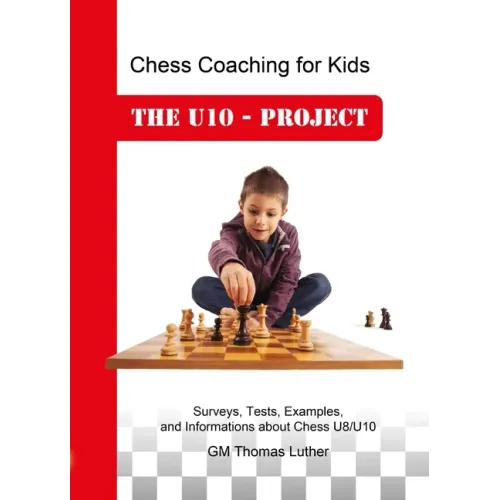 Chess Coaching for Kids: The U10 - Project