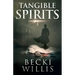Tangible Spirits