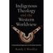 Indigenous Theology and the Western Worldview