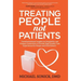 Treating People Not Patients: Transformational Insights on Hospitality and Human Connection to Provide High Quality Care Experiences for People and