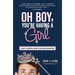 Oh Boy, You're Having a Girl: A Dad's Survival Guide to Raising Daughters