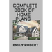 Complete Book of Home Plans: All You Need To Know About Home Design & Outdoor Living Ideas