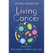 Living Cancer: Stories from an Oncologist, Father, and Survivor
