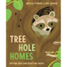 Tree Hole Homes: Daytime Dens and Nighttime Nooks