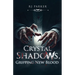 Crystal Shadows, Gripping New Blood