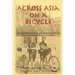 Across Asia on a Bicycle: The Journey of Two American Students from Constantinople to Peking