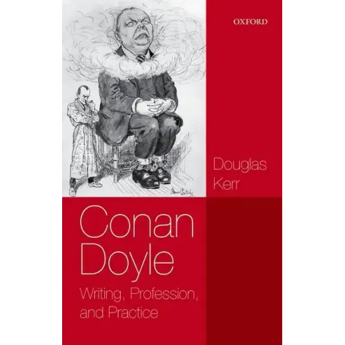 Conan Doyle: Writing, Profession, and Practice