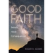 Good Faith: Beliefs Have Consequences
