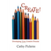 Create!: Developing Your Creative Process