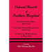 Colonial Records of Southern Maryland: Trinity Parish & Court Records, Charles County; Christ Church Parish & Marriage Records, Calvert County; St. an