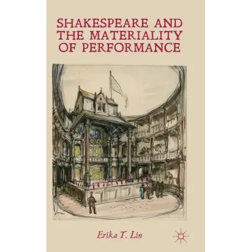 Shakespeare and the Materiality of Performance