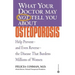 What Your Doctor May Not Tell You about Osteoporosis: Help Prevent--And Even Reverse--The Disease That Burdens Millions of Women