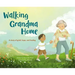 Walking Grandma Home: A Story of Grief, Hope, and Healing