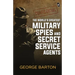 The World's Greatest Military Spies and Secret Service Agents