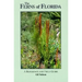The Ferns of Florida: A Reference and Field Guide