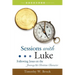Sessions with Luke: Following Jesus on the Journey to Christian Character