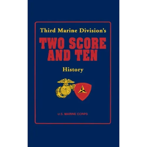 Two Score and Ten: Third Marine Division's History