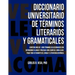 Diccionario Universitario de Terminos Literarios Y Gramaticales