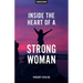 Inside The Heart Of A Strong Woman