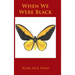 When We Were Black
