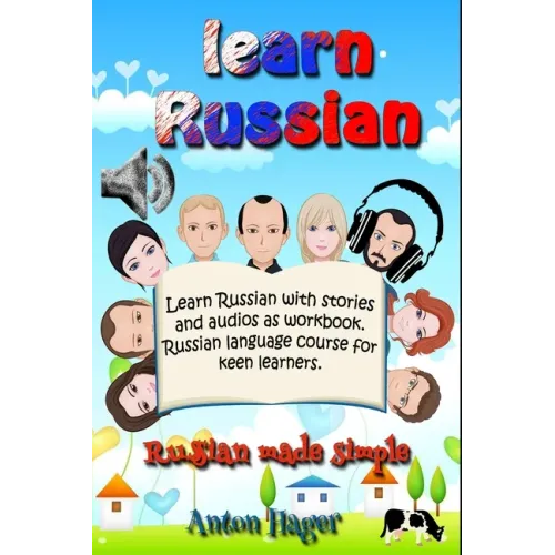 Learn Russian with stories and audios as workbook. Russian language course for keen learners.: Russian made simple.