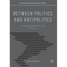 Between Politics and Antipolitics: Thinking about Politics After 9/11
