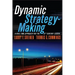 Dynamic Strategy-Making: A Real-Time Approach for the 21st Century Leader