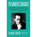 Planned Change: Why Kurt Lewin's Social Science is Still Best Practice for Business Results, Change Management, and Human Progress