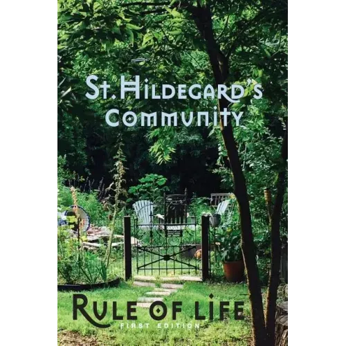 St. Hildegard's Community Rule of Life: Summer 2017