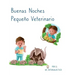 Buenas Noches Pequeño Veterinario