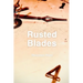 Rusted Blades
