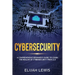 Cybersecurity: A Comprehensive Beginner's Guide to learn the Realms of Cybersecurity from A-Z