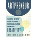 Artpreneur: The Step-By-Step Guide to Making a Sustainable Living from Your Creativity