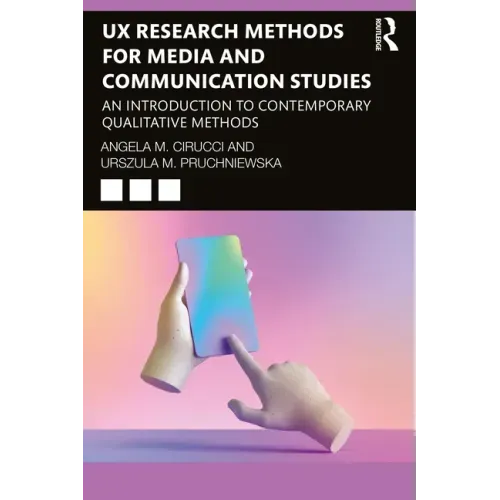 UX Research Methods for Media and Communication Studies: An Introduction to Contemporary Qualitative Methods