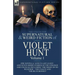 The Collected Supernatural and Weird Fiction of Violet Hunt: Volume 1: One Novella 'Love's Last Leave', and Seven Short Stories of the Strange and Unu