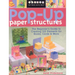 Pop-Up Paper Structures-Print-on-Demand-Edition: The Beginner's Guide to Creating 3-D Elements for Books, Cards & More