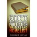 The Step-By-Step Guide to Writing a Novel for Fiction writers and Novelist